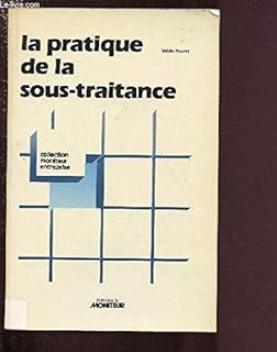 La Pratique de la sous-traitance : Guide juridique de l