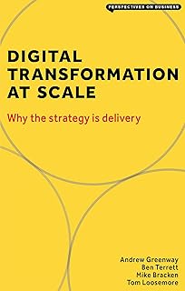 Digital Transformation at Scale: Why the Strategy Is Delivery (English Edition)